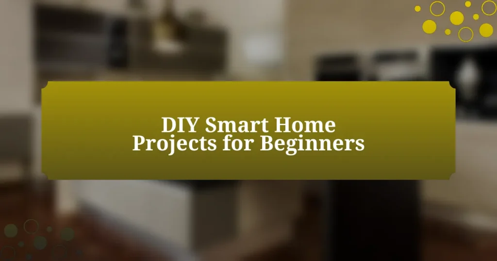 DIY Smart Home Projects for Beginners