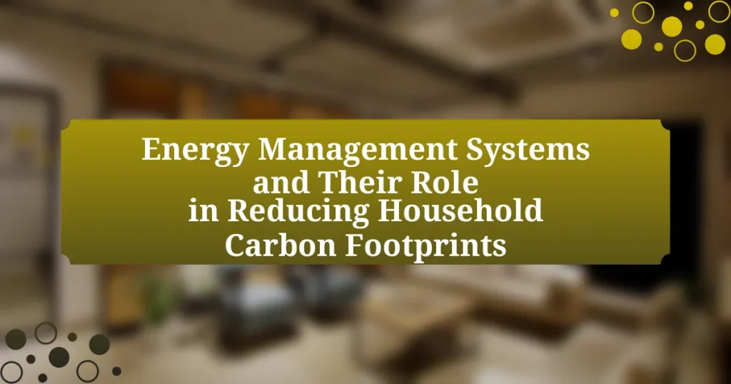 Energy Management Systems and Their Role in Reducing Household Carbon Footprints