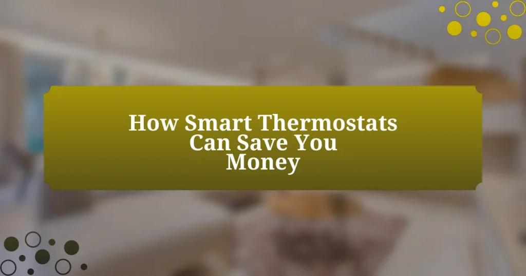 How Smart Thermostats Can Save You Money