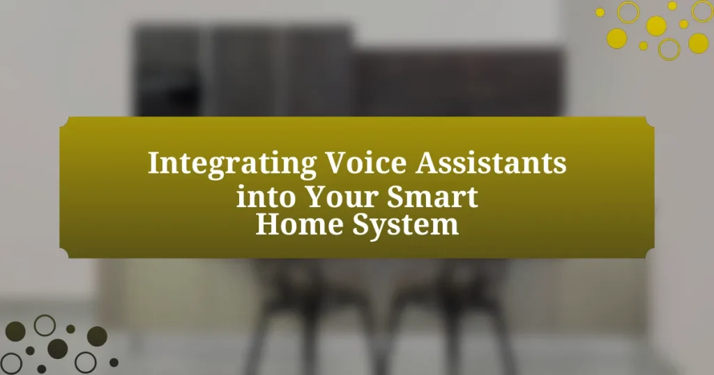 Integrating Voice Assistants into Your Smart Home System