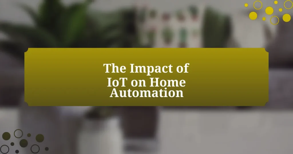 The Impact of IoT on Home Automation