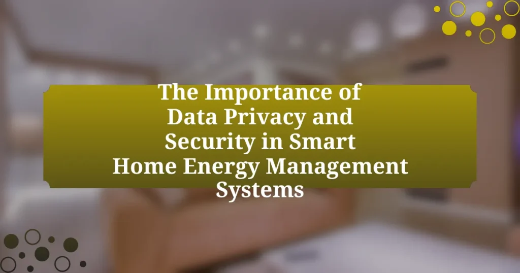 The Importance of Data Privacy and Security in Smart Home Energy Management Systems