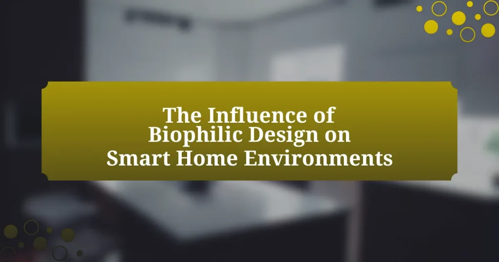 The Influence of Biophilic Design on Smart Home Environments