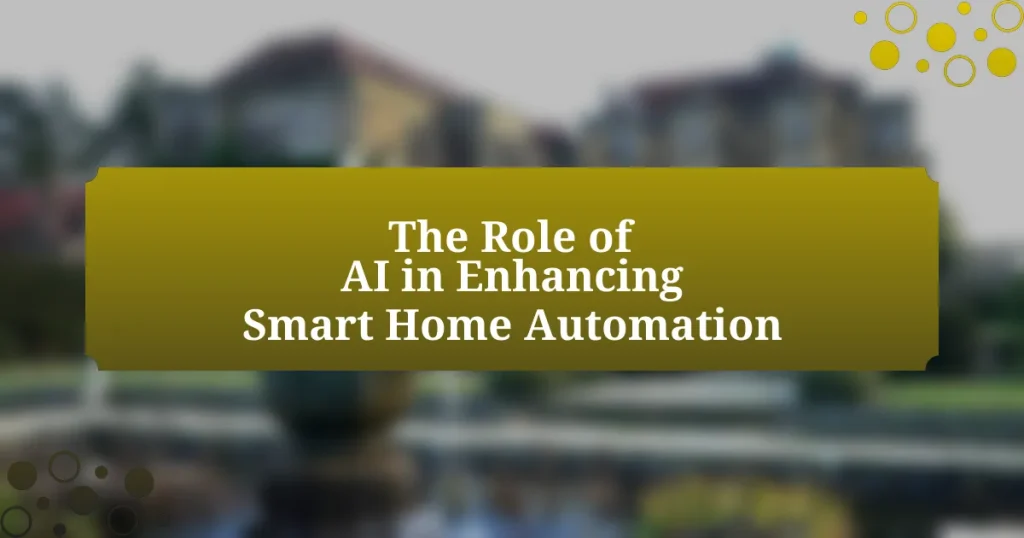 The Role of AI in Enhancing Smart Home Automation