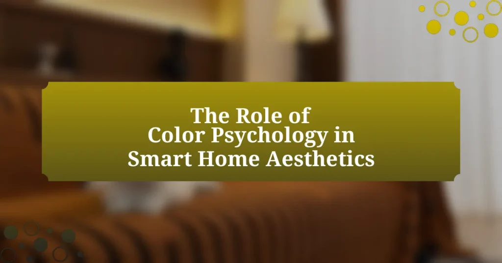 The Role of Color Psychology in Smart Home Aesthetics