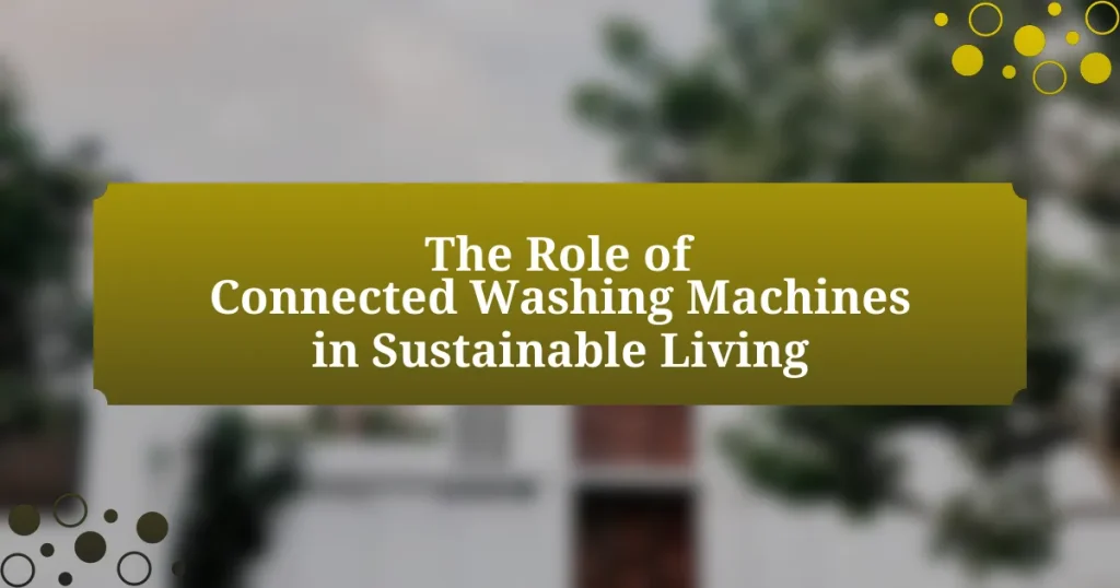 The Role of Connected Washing Machines in Sustainable Living