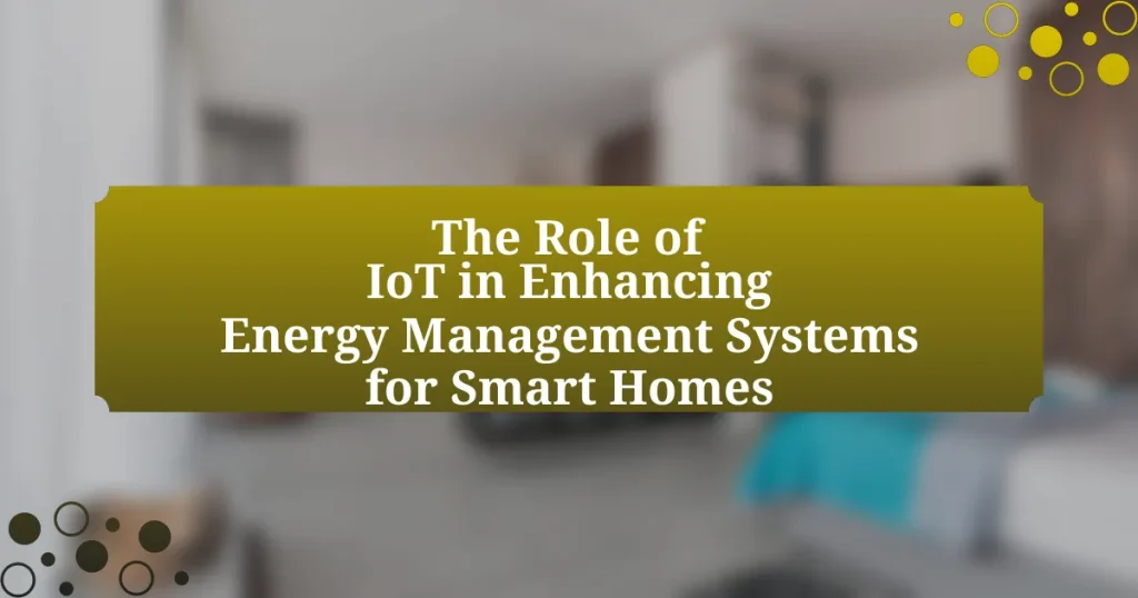 The Role of IoT in Enhancing Energy Management Systems for Smart Homes