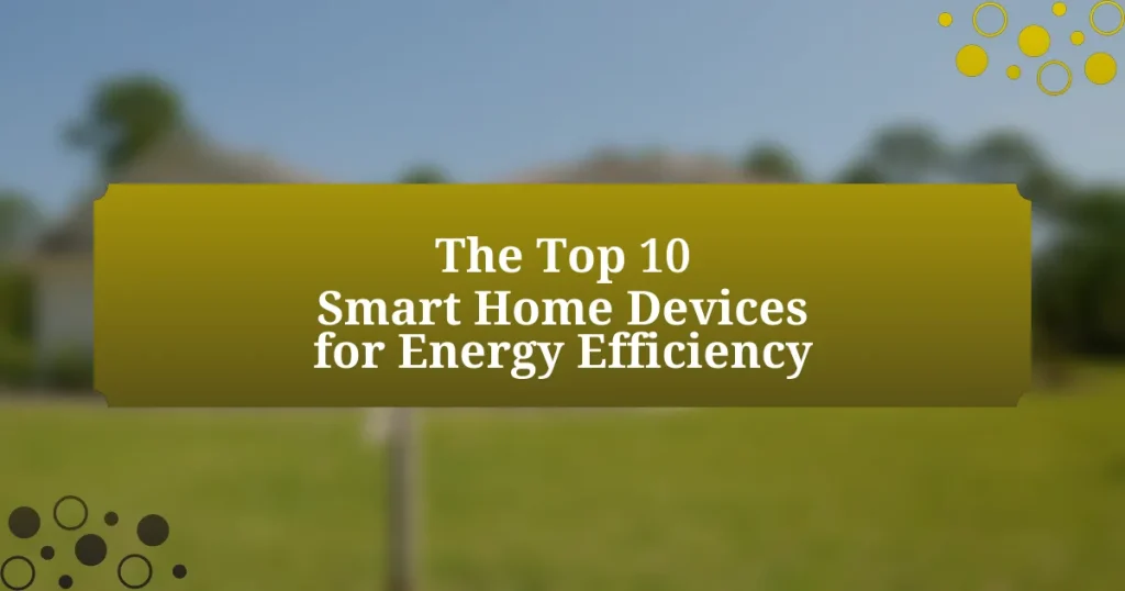 The Top 10 Smart Home Devices for Energy Efficiency