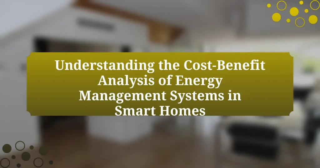 Understanding the Cost-Benefit Analysis of Energy Management Systems in Smart Homes