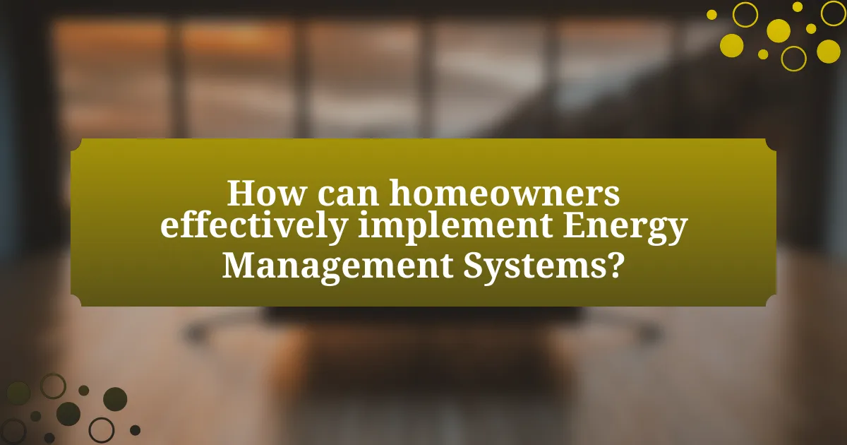 How can homeowners effectively implement Energy Management Systems?