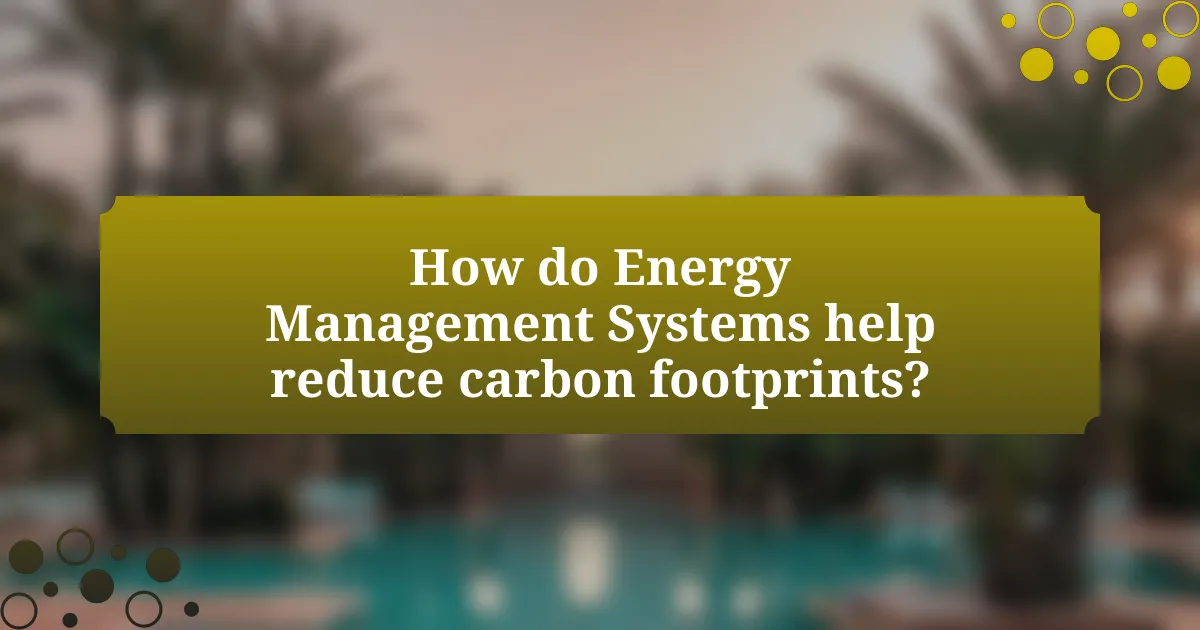 How do Energy Management Systems help reduce carbon footprints?