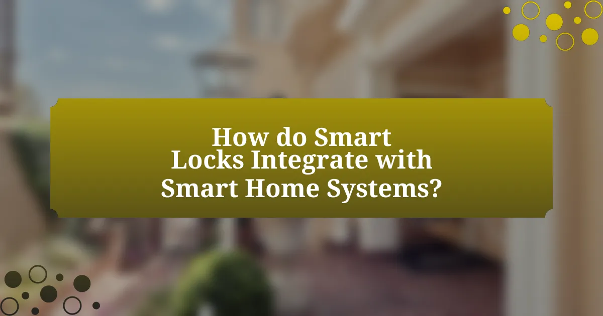 How do Smart Locks Integrate with Smart Home Systems?