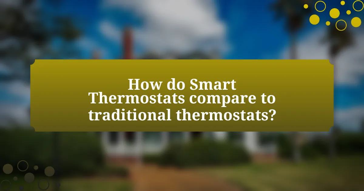 How do Smart Thermostats compare to traditional thermostats?