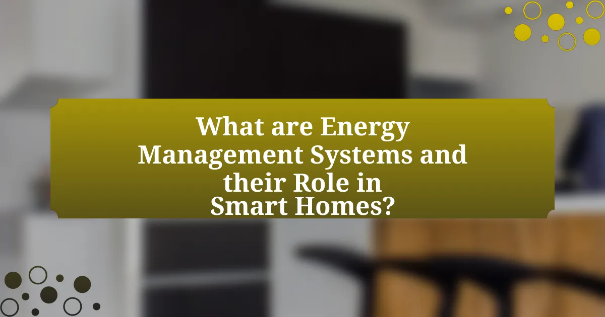 What are Energy Management Systems and their Role in Smart Homes?