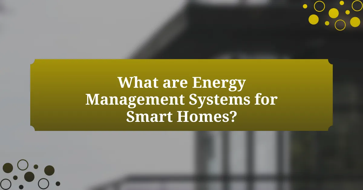 What are Energy Management Systems for Smart Homes?