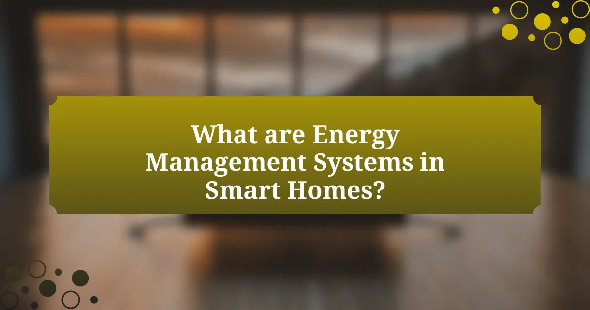 What are Energy Management Systems in Smart Homes?