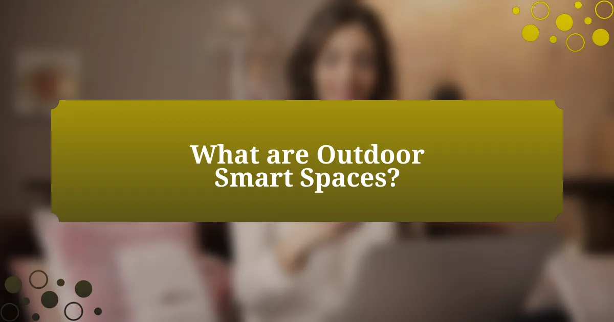 What are Outdoor Smart Spaces?