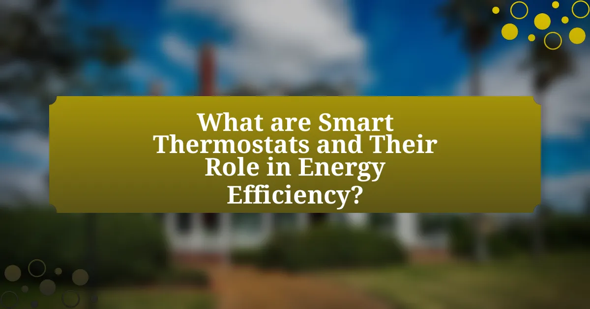 What are Smart Thermostats and Their Role in Energy Efficiency?