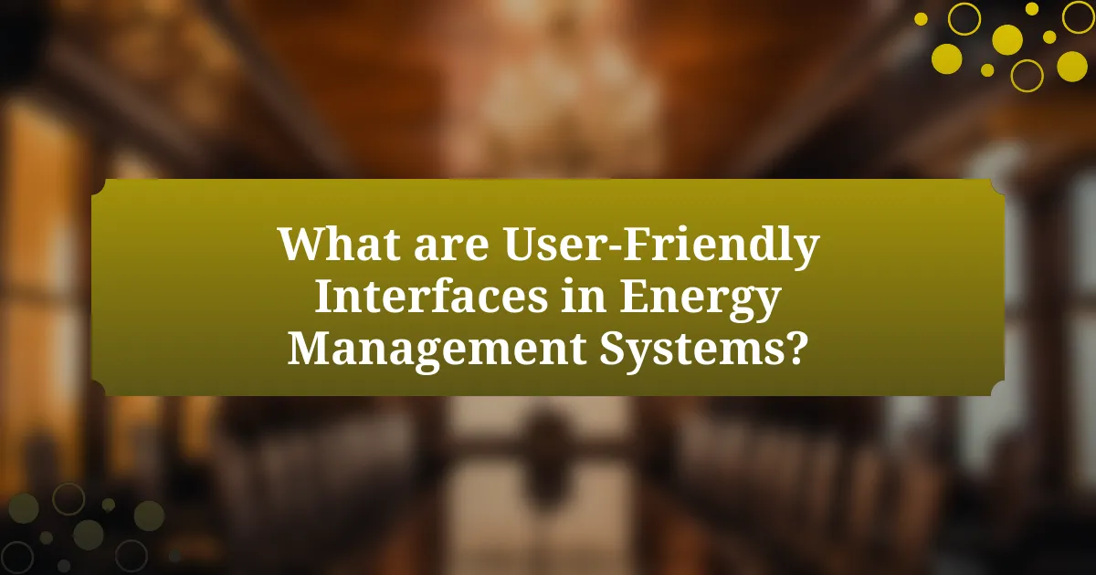 What are User-Friendly Interfaces in Energy Management Systems?