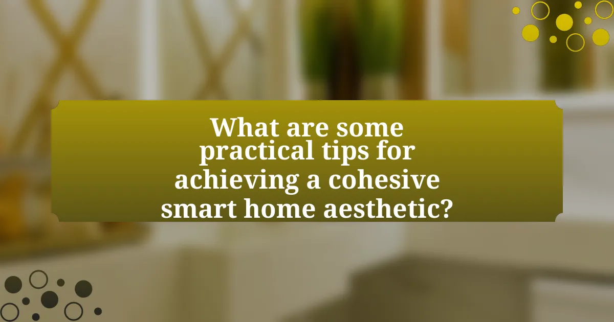 What are some practical tips for achieving a cohesive smart home aesthetic?