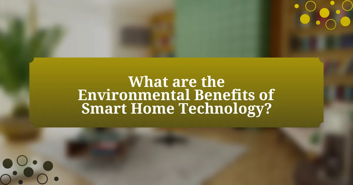 What are the Environmental Benefits of Smart Home Technology?