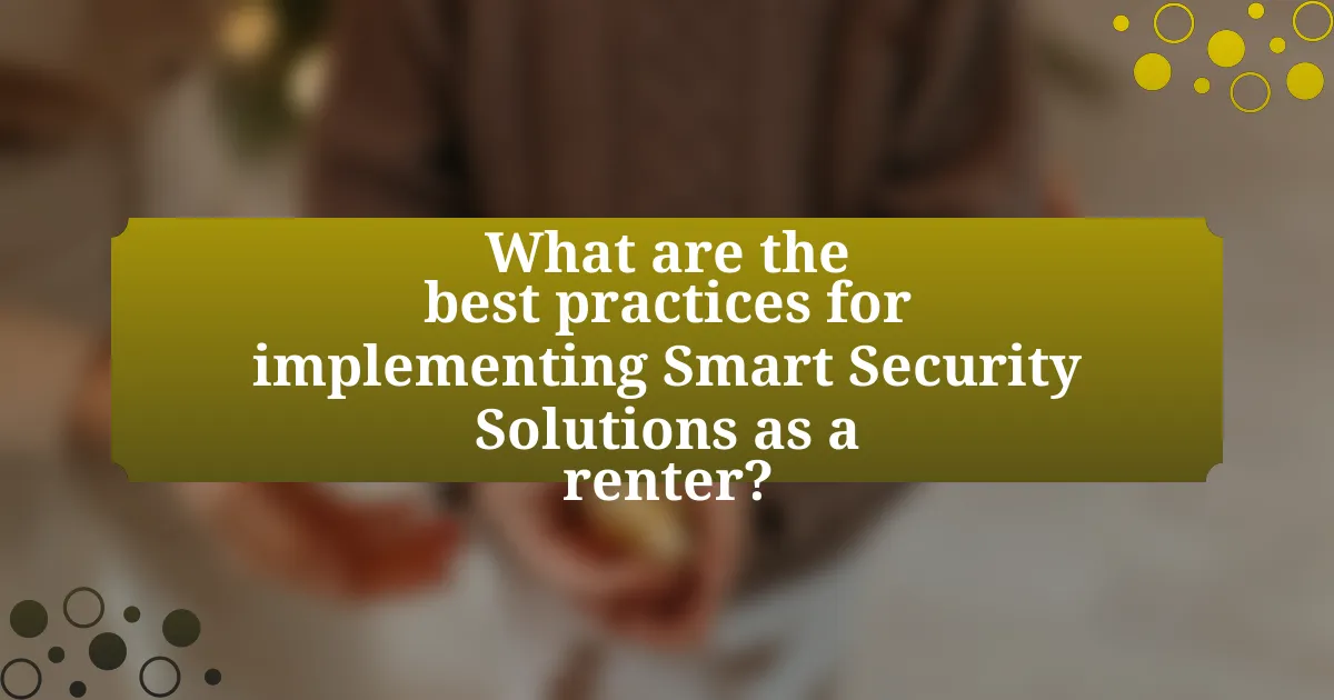 What are the best practices for implementing Smart Security Solutions as a renter?