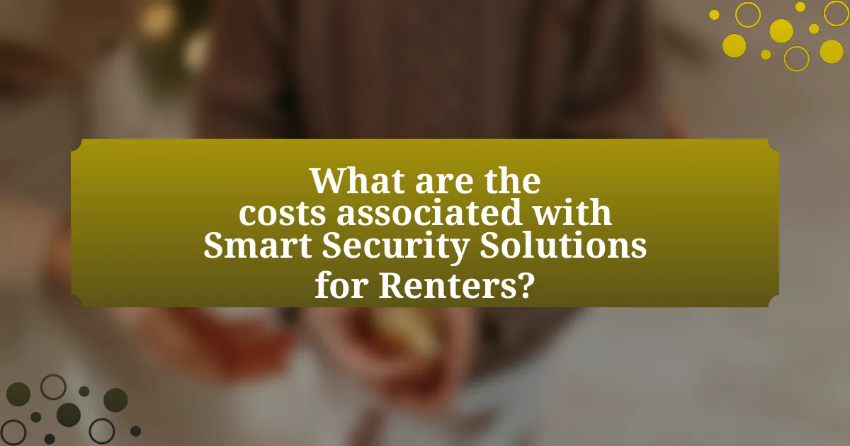 What are the costs associated with Smart Security Solutions for Renters?