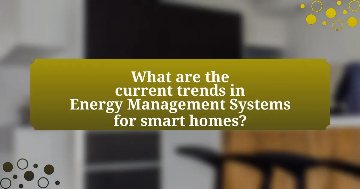 What are the current trends in Energy Management Systems for smart homes?