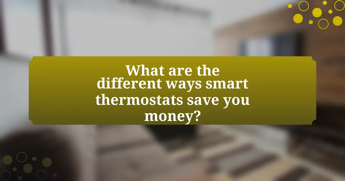 What are the different ways smart thermostats save you money?