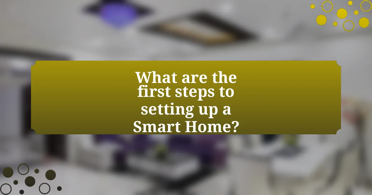 What are the first steps to setting up a Smart Home?