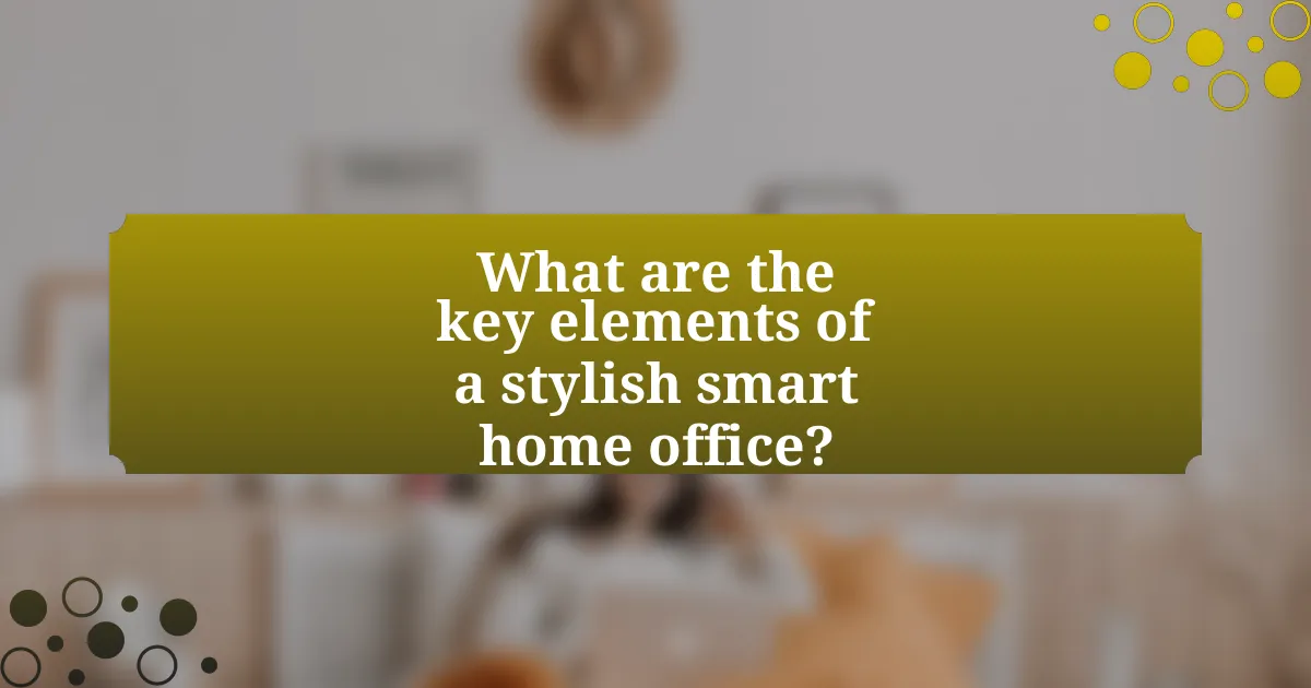 What are the key elements of a stylish smart home office?