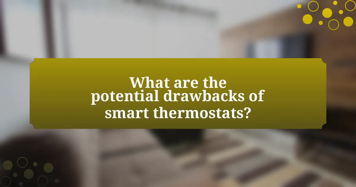 What are the potential drawbacks of smart thermostats?