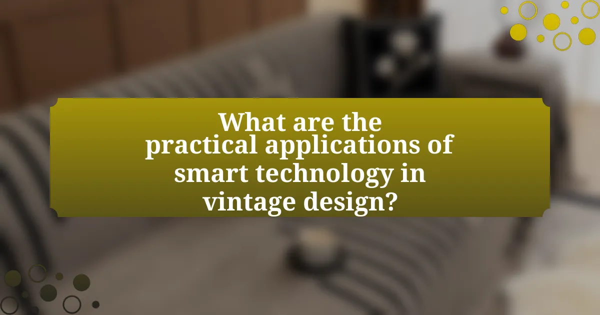 What are the practical applications of smart technology in vintage design?