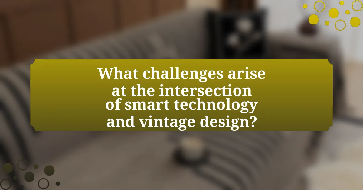 What challenges arise at the intersection of smart technology and vintage design?