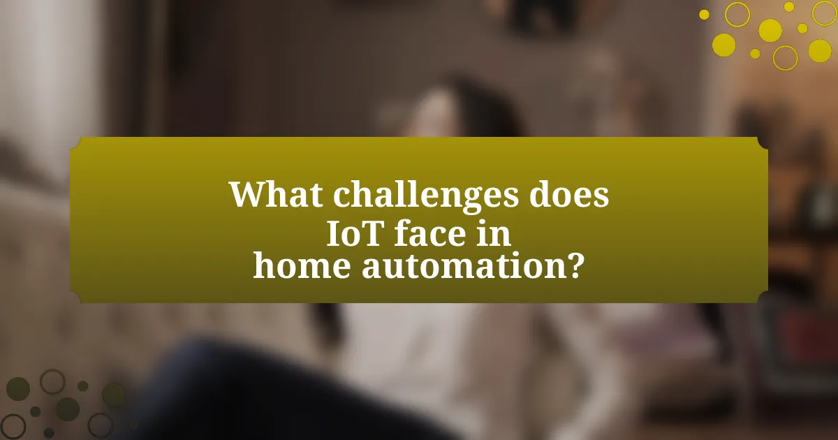 What challenges does IoT face in home automation?