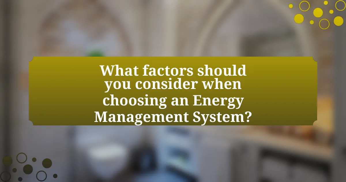 What factors should you consider when choosing an Energy Management System?