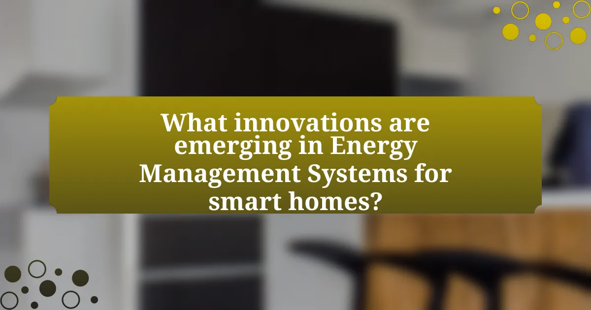 What innovations are emerging in Energy Management Systems for smart homes?