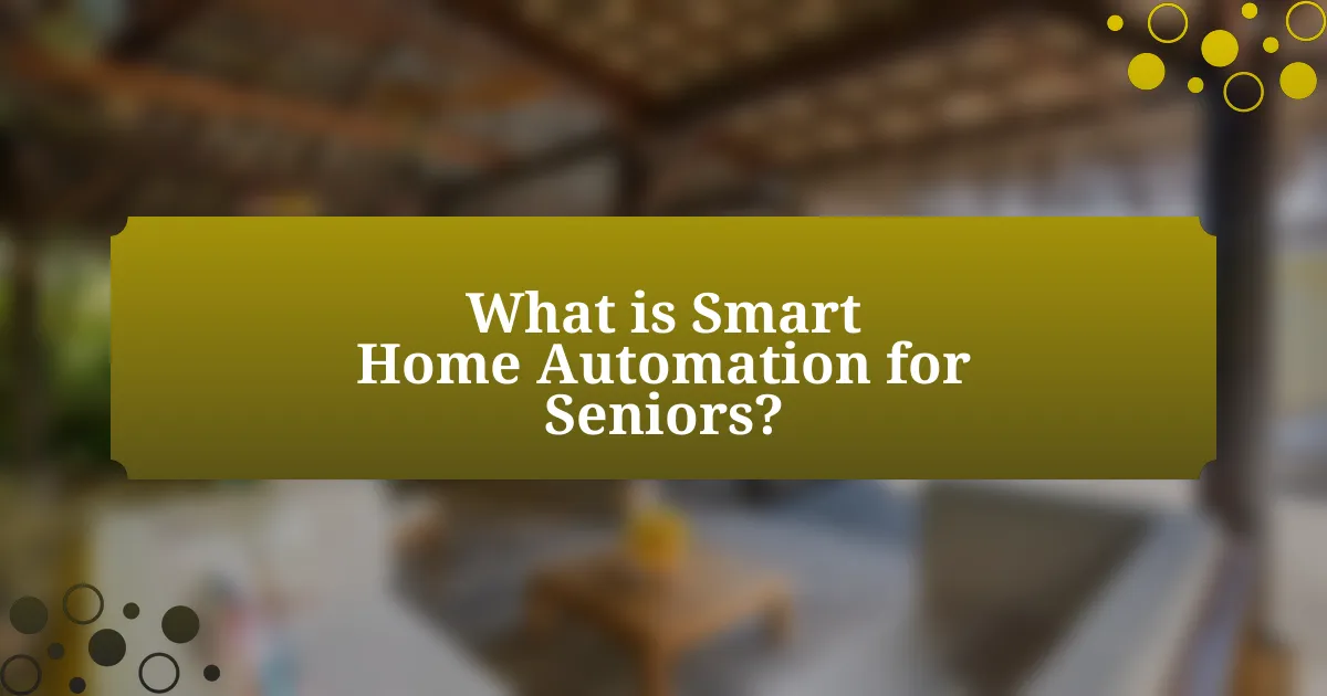 What is Smart Home Automation for Seniors?