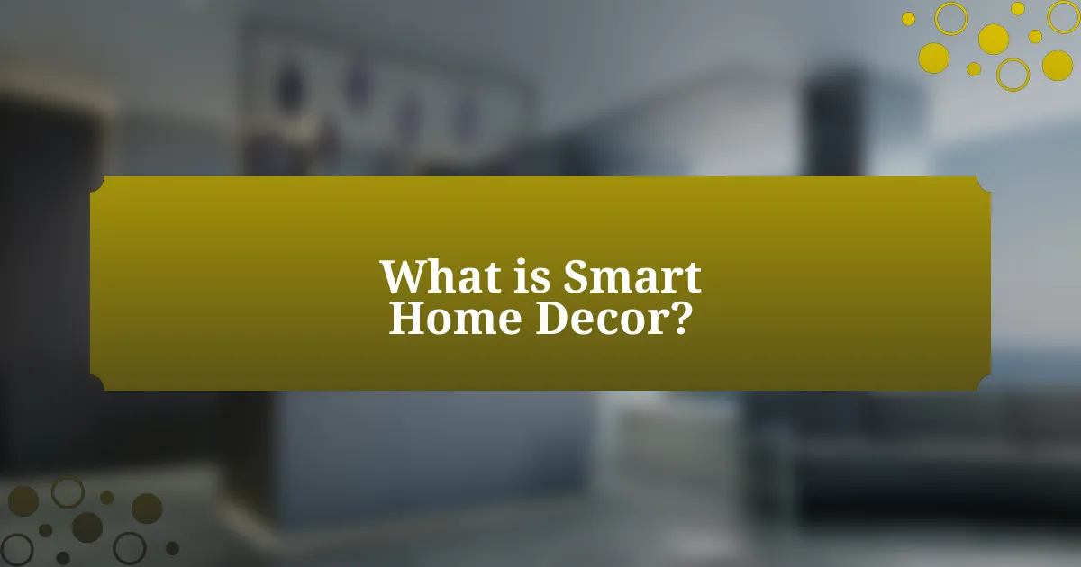 What is Smart Home Decor?