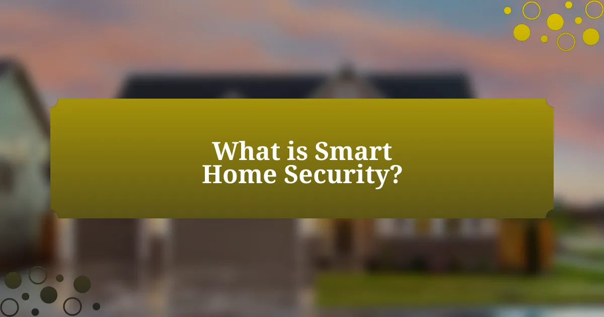 What is Smart Home Security?