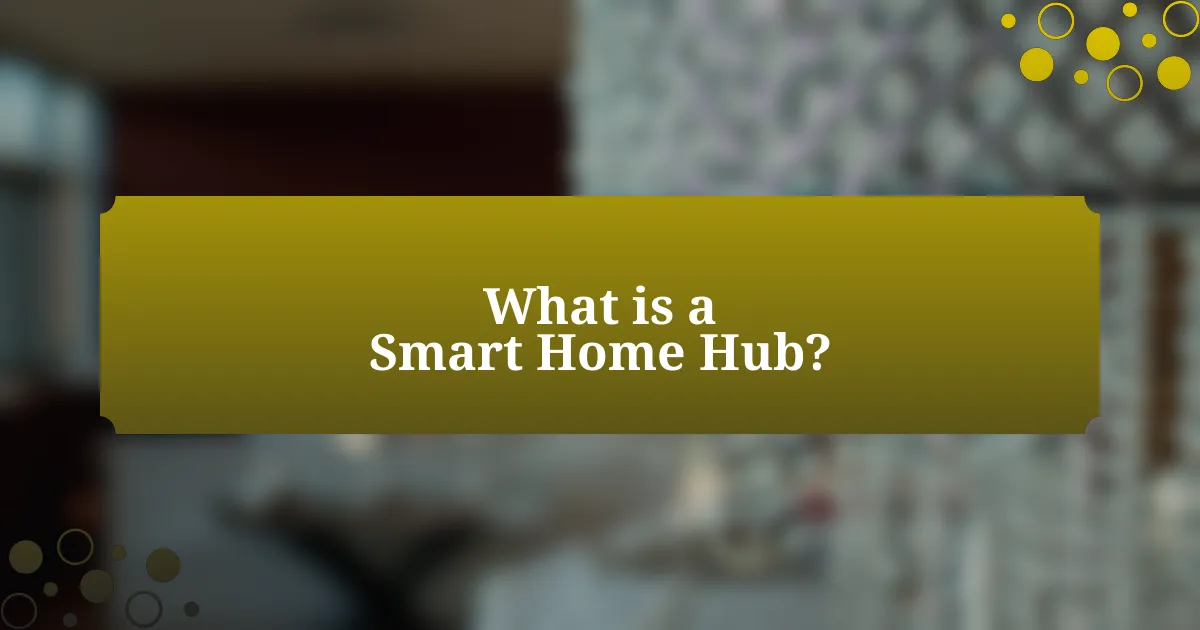 What is a Smart Home Hub?