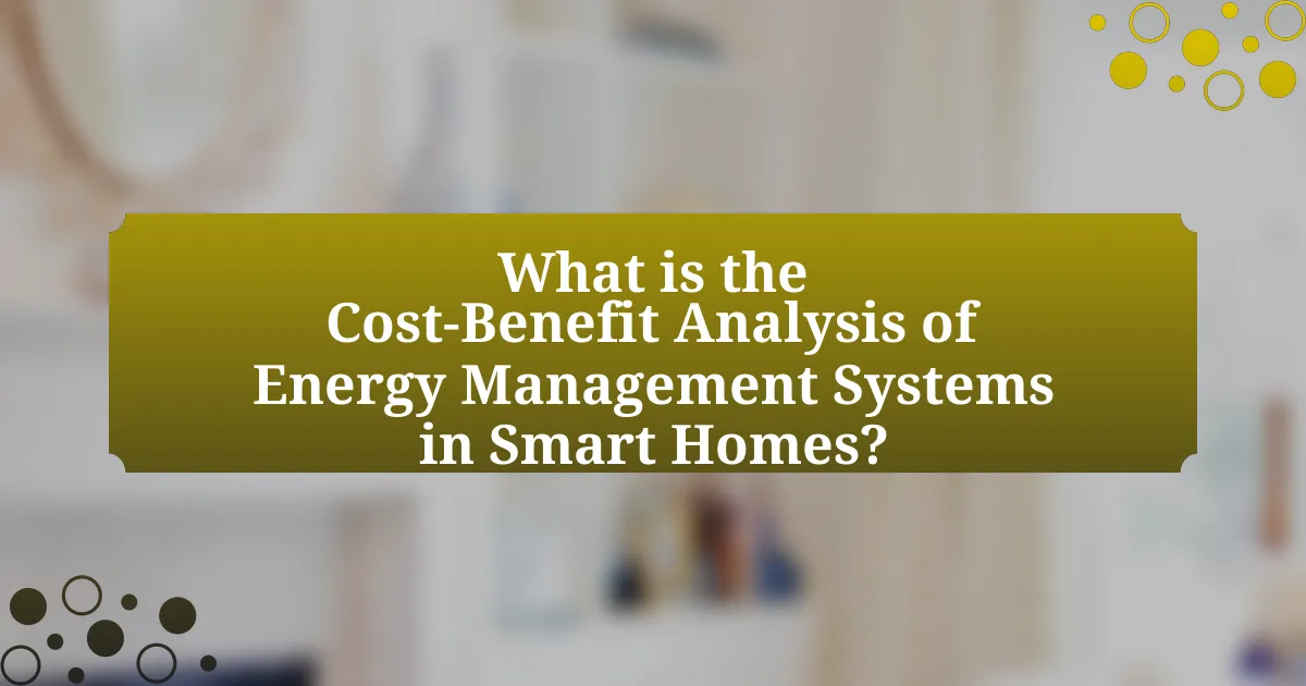 What is the Cost-Benefit Analysis of Energy Management Systems in Smart Homes?