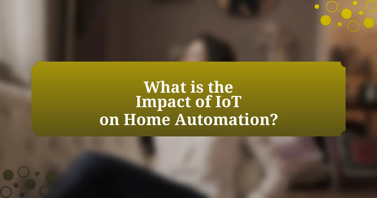 What is the Impact of IoT on Home Automation?