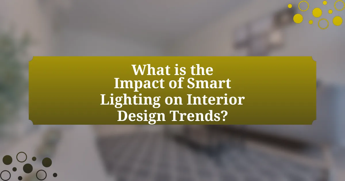 What is the Impact of Smart Lighting on Interior Design Trends?