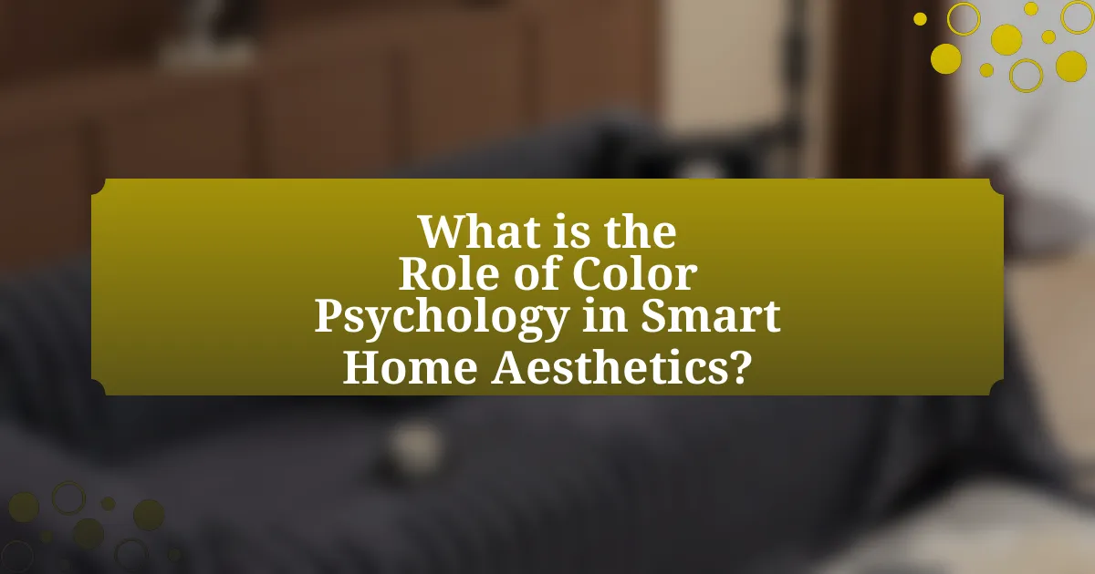 What is the Role of Color Psychology in Smart Home Aesthetics?