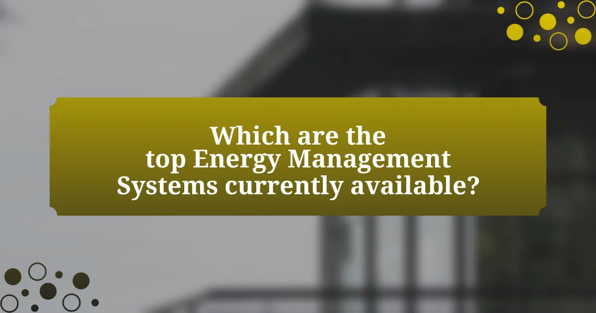 Which are the top Energy Management Systems currently available?